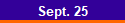 Sept. 25